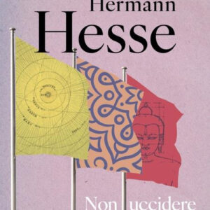 Libro Non uccidere (considerazioni politiche) di Hermann Hesse - ean 9788804795308 - Mondadori