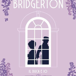 Libro duca e io-Il visconte che mi amava. Serie Bridgerton. Spin-off di Julia Quinn - ean 9788804795643 - Mondadori