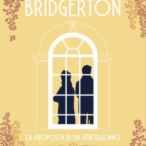 Libro proposta di un gentiluomo-Un uomo da conquistare. Serie Bridgerton. Spin-off di Julia Quinn - ean 9788804795650 - Mondadori