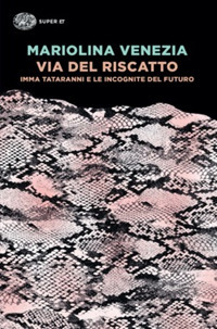 Libro Via del Riscatto. Imma Tataranni e le incognite del futuro di Mariolina Venezia - ean 9788806250621 - Einaudi