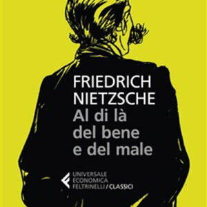 Libro Al di là del bene e del male di Friedrich Nietzsche - ean 9788807903656 - Feltrinelli