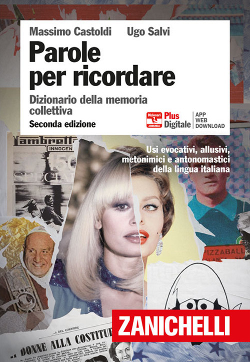 Libro Parole per ricordare. Dizionario della memoria collettiva. Plus di Massimo Castoldi; Ugo Salvi - ean 9788808170088 - Zanichelli