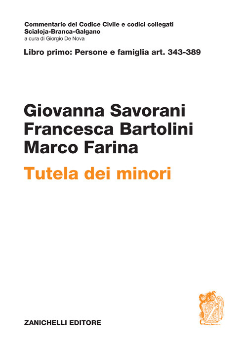 Libro ART. 343-389. Tutela dei minori di Giovanna Savorani; Francesca Bartolini; Marco Farina - ean 9788808220790 - Zanichelli