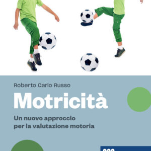 Libro Motricità. Un nuovo approccio per la valutazione motoria