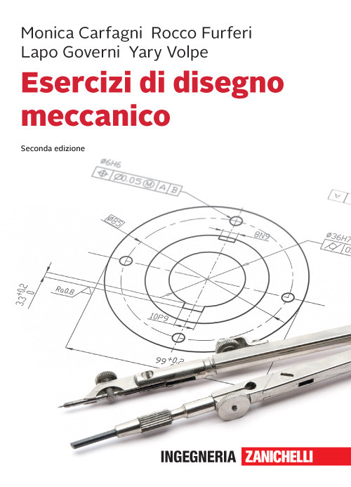 Libro Esercizi di disegno meccanico di Monica Carfagni; Rocco Furferi; Lapo Governi - ean 9788808320353 - Zanichelli