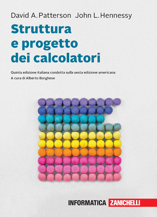Libro Struttura e progetto dei calcolatori di David A. Patterson; John L. Hennessy - ean 9788808399854 - Zanichelli