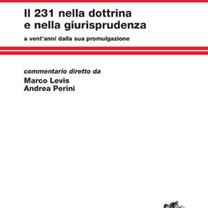 Libro 231 nella dottrina e nella giurisprudenza a vent'anni dalla sua promulgazione di Renzo Levis; Andrea Perini - ean 9788808420107 - Zanichelli