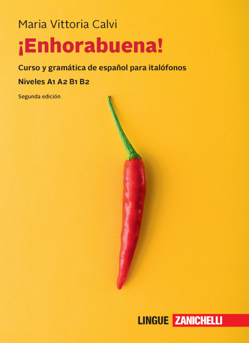 Libro Enhorabuena! Curso y gramática de español para italófonos. Niveles B1 B2 di Maria Vittoria Calvi - ean 9788808420527 - Zanichelli