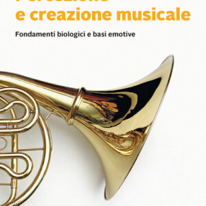 Libro Percezione e creazione musicale. Fondamenti biologici e basi emotive di Alice Mado Proverbio - ean 9788808499776 - Zanichelli