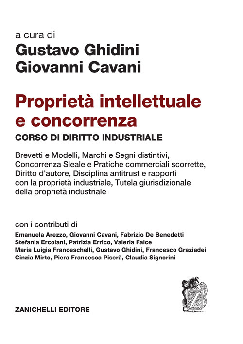 Libro Proprietà intellettuale e concorrenza. Corso di diritto industriale di Gustavo Ghidini; Giovanni Cavani - ean 9788808499936 - Zanichelli