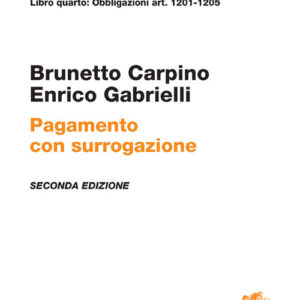 Libro Pagamento con surrogazione. Art. 1201-1205 di Brunetto Carpino; Enrico Gabrielli - ean 9788808520050 - Zanichelli