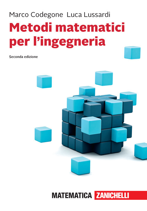 Libro Metodi matematici per l'ingegneria di Marco Codegone; Luca Lussardi - ean 9788808520463 - Zanichelli