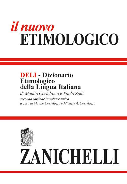Libro nuovo etimologico. Dizionario etimologico della lingua italiana di Manlio Cortelazzo; Paolo Zolli - ean 9788808575708 - Zanichelli