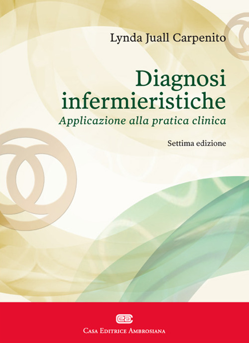 Libro Diagnosi infermieristiche. Applicazione alla pratica clinica di Lynda Juall Carpenito-Moyet - ean 9788808580030 - CEA