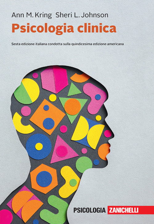 Libro Psicologia clinica di Ann M. Kring; Sheri L. Johnson - ean 9788808599834 - Zanichelli