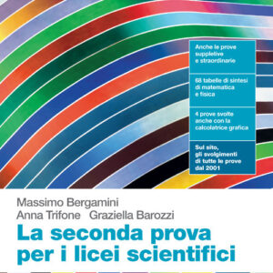 Libro seconda prova per i licei scientifici. Per le Scuole superiori di Massimo Bergamini; Anna Trifone; Graziella Barozzi - ean 9788808616821 - Zanichelli