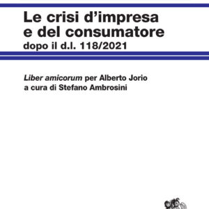 Libro crisi d'impresa e del consumatore. Dopo il D.l. 118/2021 di Stefano Ambrosini - ean 9788808620040 - Zanichelli