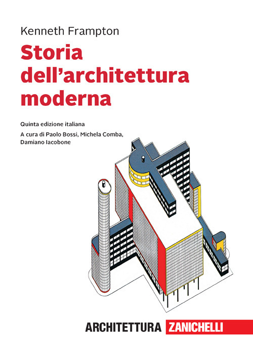 Libro Storia dell'architettura moderna di Kenneth Frampton - ean 9788808620071 - Zanichelli
