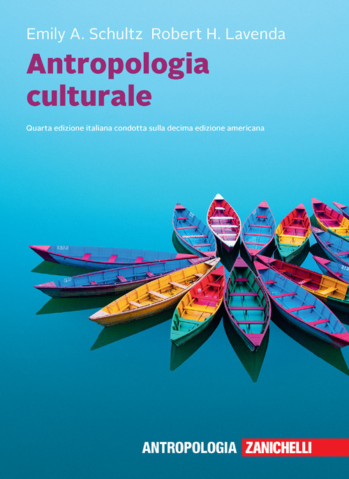 Libro Antropologia culturale di Emily A. Schultz; Robert H. Lavenda - ean 9788808620323 - Zanichelli