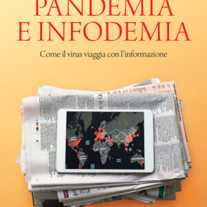 Libro Pandemia e infodemia. Come il virus viaggia con l'informazione di Marco Ferrazzoli; Giovanni Maga - ean 9788808699855 - Zanichelli