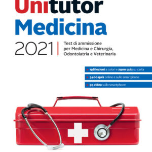 Libro Unitutor Medicina 2021. Test di ammissione per Medicina e chirurgia