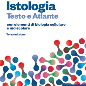 Libro Istologia. Testo e atlante. Con elementi di biologia cellulare e molecolare di Michael H. Ross; Wojciech Pawlina - ean 9788808720238 - CEA