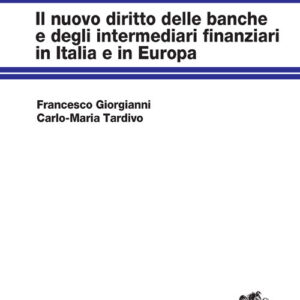 Libro nuovo diritto delle banche e degli intermediari finanziari in Italia e in Europa di Francesco Giorgianni; Carlo Maria Tardivo - ean 9788808720443 - Zanichelli