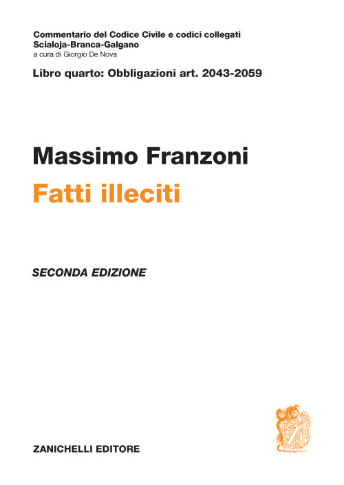 Libro Commentario del codice civile. Fatti illeciti. Art. 2043-2059 di Massimo Franzoni - ean 9788808721044 - Zanichelli