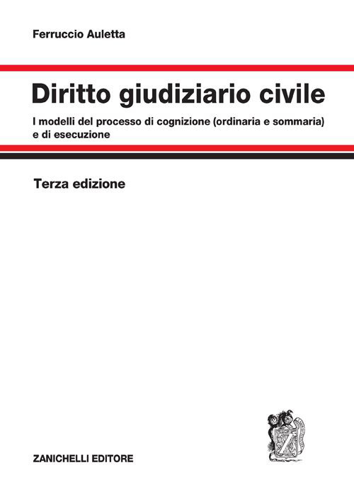 Libro Diritto giudiziario civile. I modelli del processo di cognizione (ordinaria e sommaria) e di esecuzione di Ferruccio Auletta - ean 9788808799470 - Zanichelli
