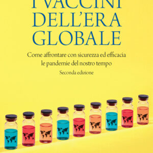 Libro vaccini dell'era globale. Come affrontare con sicurezza ed efficacia le pandemie del nostro tempo di Rino Rappuoli; Lisa Vozza - ean 9788808820075 - Zanichelli