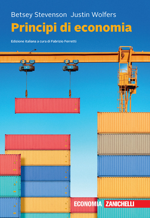 Libro Principi di economia di Betsey Stevenson; Justin Wolfers - ean 9788808820136 - Zanichelli