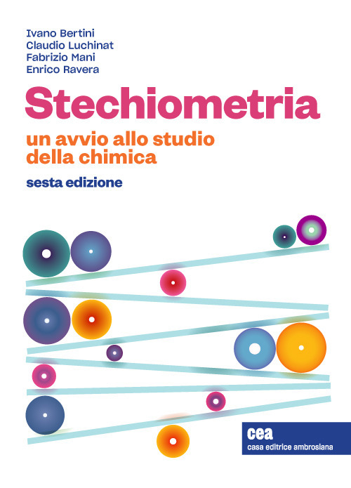Libro Stechiometria. Un avvio allo studio della chimica di Ivano Bertini; Claudio Luchinat; Fabrizio Mani - ean 9788808820235 - CEA