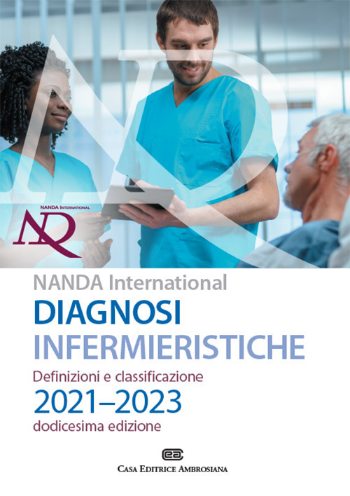 Libro Diagnosi infermieristiche. Definizioni e classificazioni 2021-2023. NANDA international di T. Heather Herdman; Shigemi Kamitsuru; Camila Takào Lopes - ean 9788808880079 - CEA
