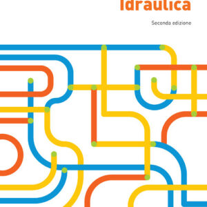 Libro Idraulica di Michele Mossa; Antonio Felice Petrillo - ean 9788808999771 - CEA
