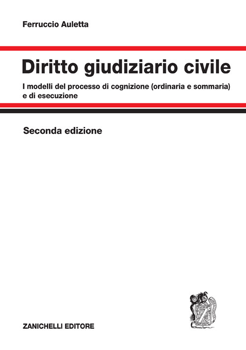 Libro Diritto giudiziario civile. I modelli del processo di cognizione (ordinaria e sommaria) e di esecuzione di Ferruccio Auletta - ean 9788808999801 - Zanichelli