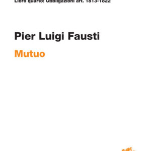 Libro Art. 1813-1822. Mutuo. Commentario del Codice Civile di Pier Luigi Fausti - ean 9788808999979 - Zanichelli