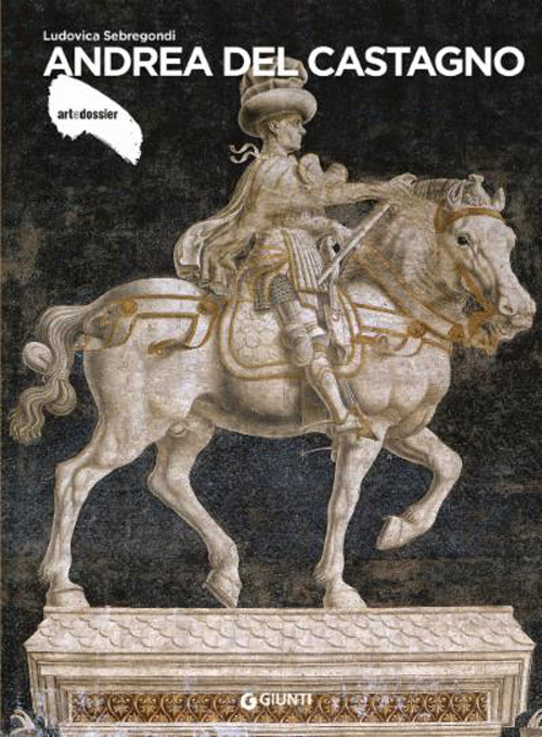 Libro Andrea del Castagno di Ludovica Sebregondi - ean 9788809784680 - Giunti Editore