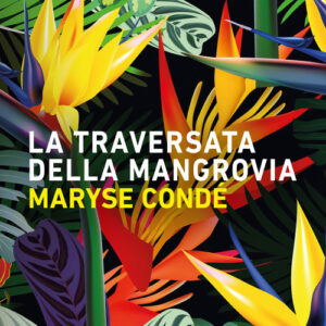 Libro traversata della Mangrovia di Maryse Condé - ean 9788809882812 - Giunti Editore