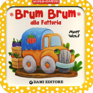 Libro Brum Brum alla fattoria di Anna Casalis - ean 9788809908901 - Dami Editore
