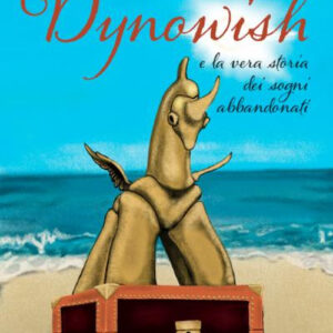 Libro Dynowish e la vera storia dei sogni abbandonati di Visconti Paola Myriam - ean 9788809958838 - Giunti Editore