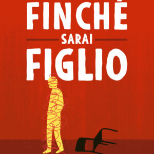 Libro Finché sarai figlio di Leonardo Pazzagli - ean 9788809965614 - Giunti Editore
