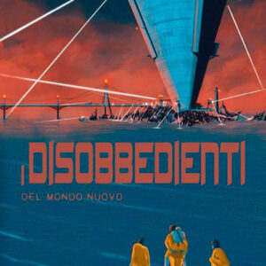 Libro disobbedienti del mondo nuovo di Patrizia Rinaldi - ean 9788809967199 - Giunti Editore