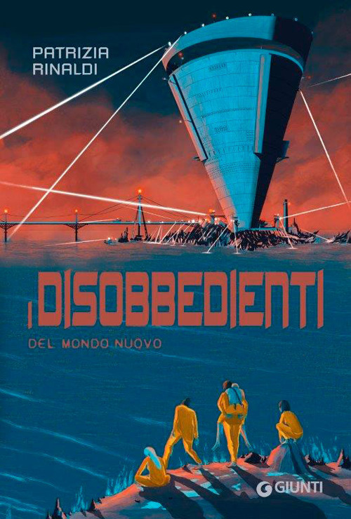 Libro disobbedienti del mondo nuovo di Patrizia Rinaldi - ean 9788809967199 - Giunti Editore