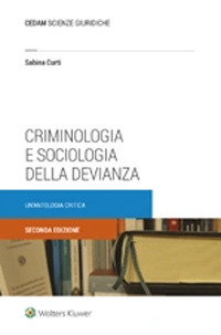 Libro Criminologia e sociologia della devianza. Un'antologia critica di Sabina Curti - ean 9788813370244 - CEDAM