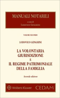 Libro volontaria giurisdizione e il regime patrimoniale della famiglia di Lodovico Genghini - ean 9788813372286 - CEDAM