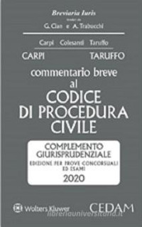 Libro Commentario breve al codice di procedura civile. Complemento giurisprudenziale. Edizione per prove concorsuali ed esami 2020 di Federico Carpi; Michele Taruffo - ean 9788813372521 - CEDAM