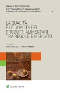 Libro qualità e le qualità dei prodotti alimentari. Tra regole e mercato di Roberto Saija; Philipp Fabbio - ean 9788813372743 - CEDAM