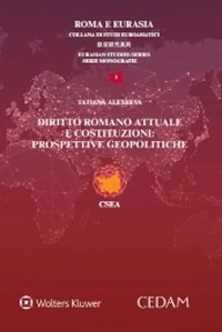 Libro Diritto romano attuale e costituzioni: prospettive geopolitiche di Tatiana Alexeeva - ean 9788813372804 - CEDAM
