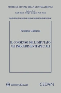Libro consenso dell'imputato nei procedimenti speciali di Fabrizio Galluzzo - ean 9788813372866 - CEDAM
