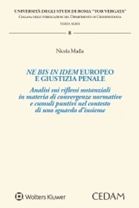 Libro Ne bis in idem europeo e giustizia penale di Nicola Madia - ean 9788813373009 - CEDAM